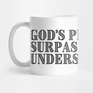 GOD'S PEACE SURPASSES ALL UNDERSTANDING. Mug